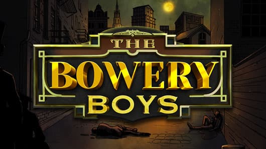 The Bowery Boys